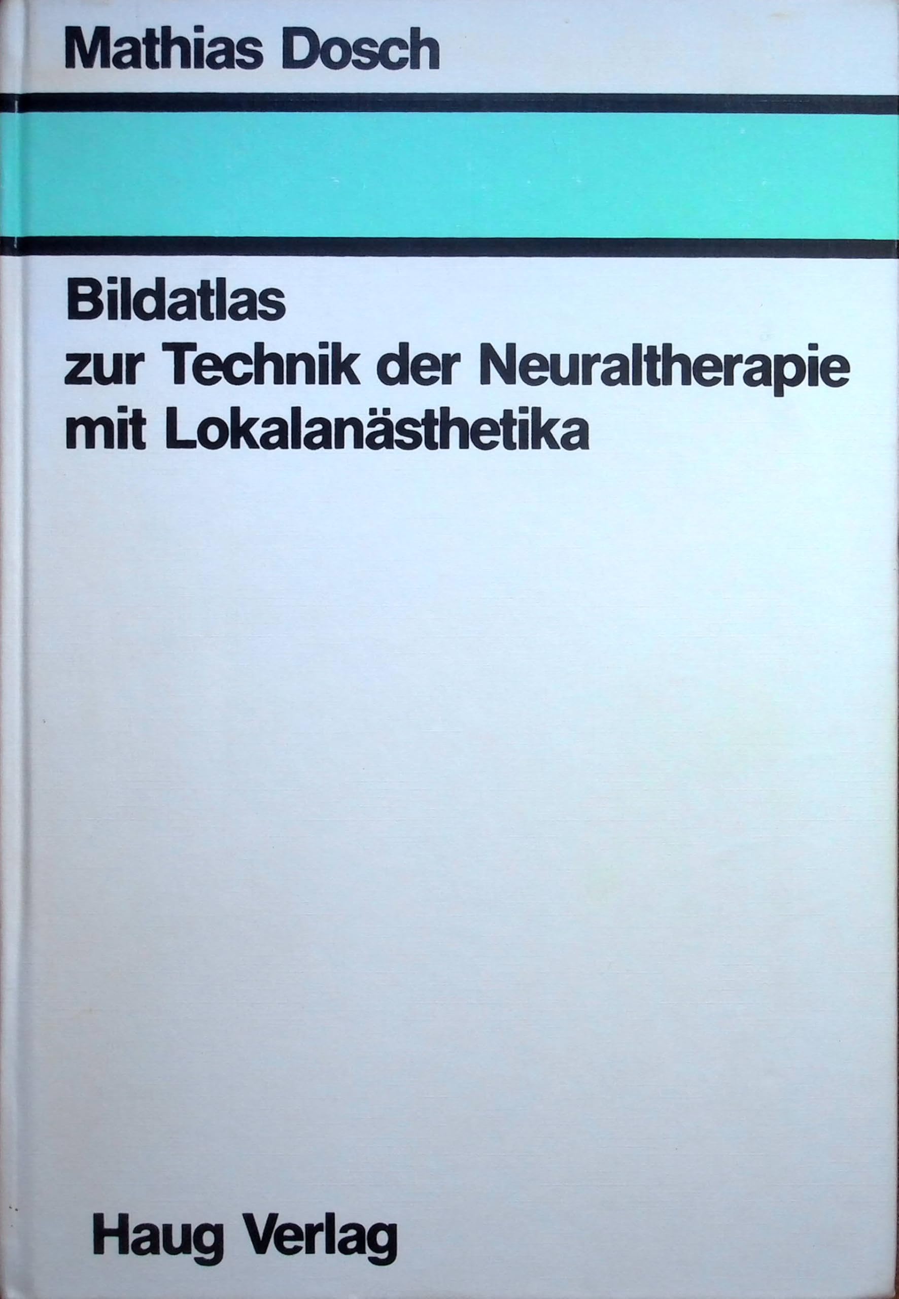 Bildatlas zur Technik der Neuraltherapie mit Lokalanästhetika Books