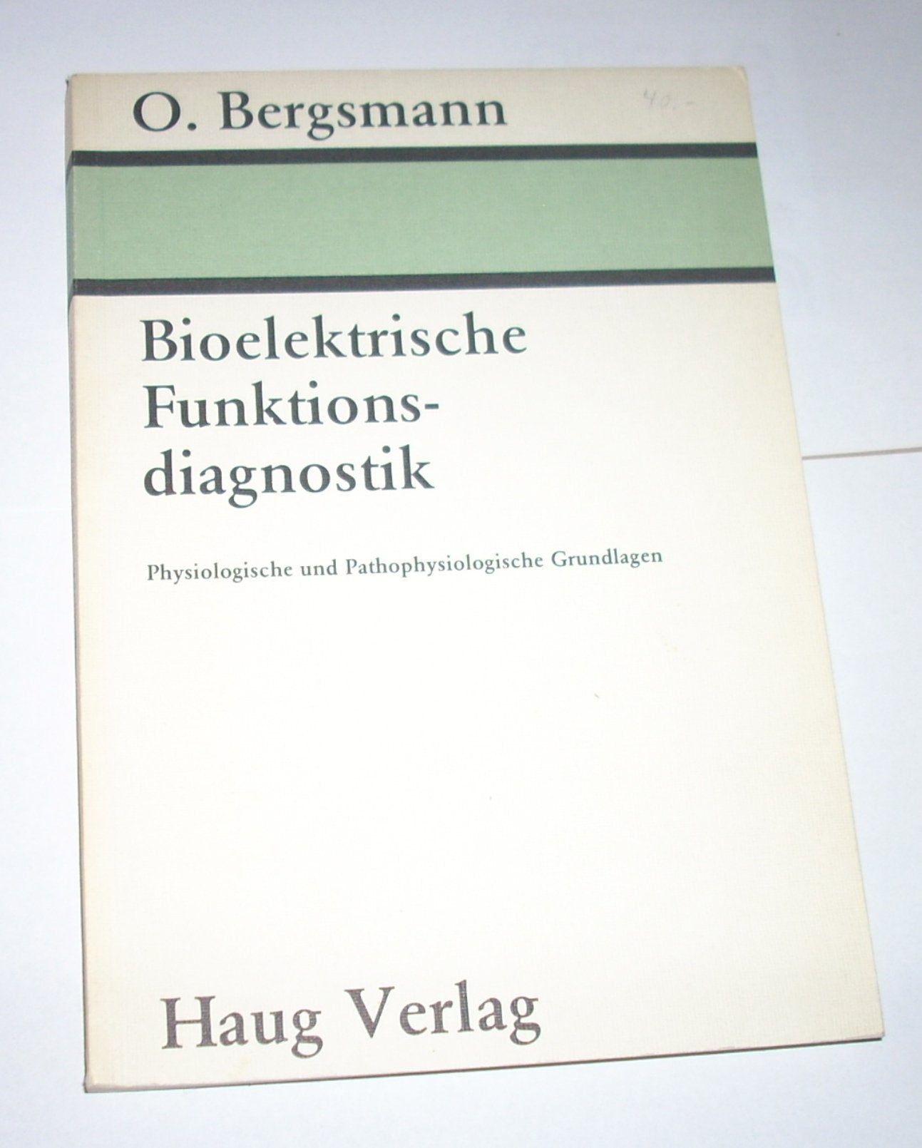 Bioelektrische Funktionsdiagnostik. Physiologische und Pathophysiologische Grundlagen Books