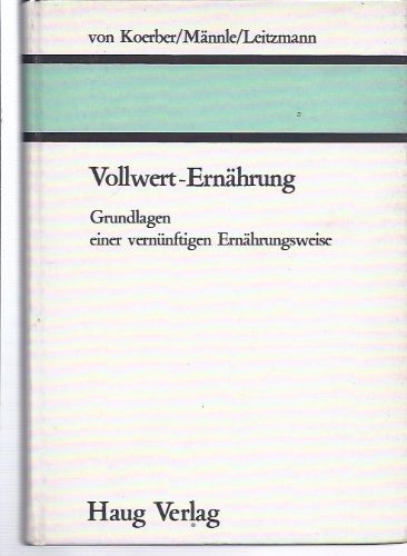 Vollwert-Ernaehrung ,.- Grundlagen einer vernuenftigen Ernaehrungsweise Books