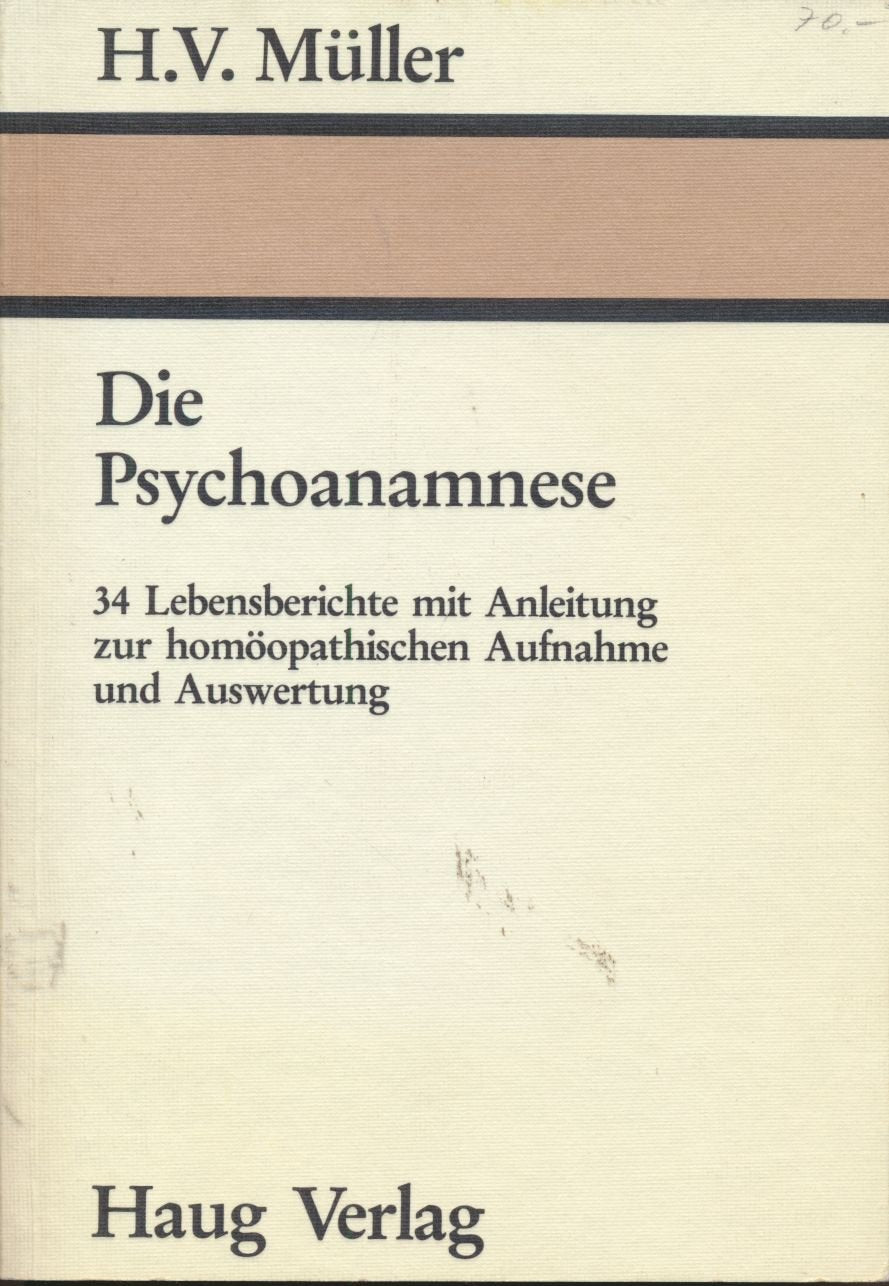 Die Psychoanamnese. 34 Lebensberichte mit Anleitung zur homöopathischen Aufnahme und Auswertung Health, Nutrition & Fitness