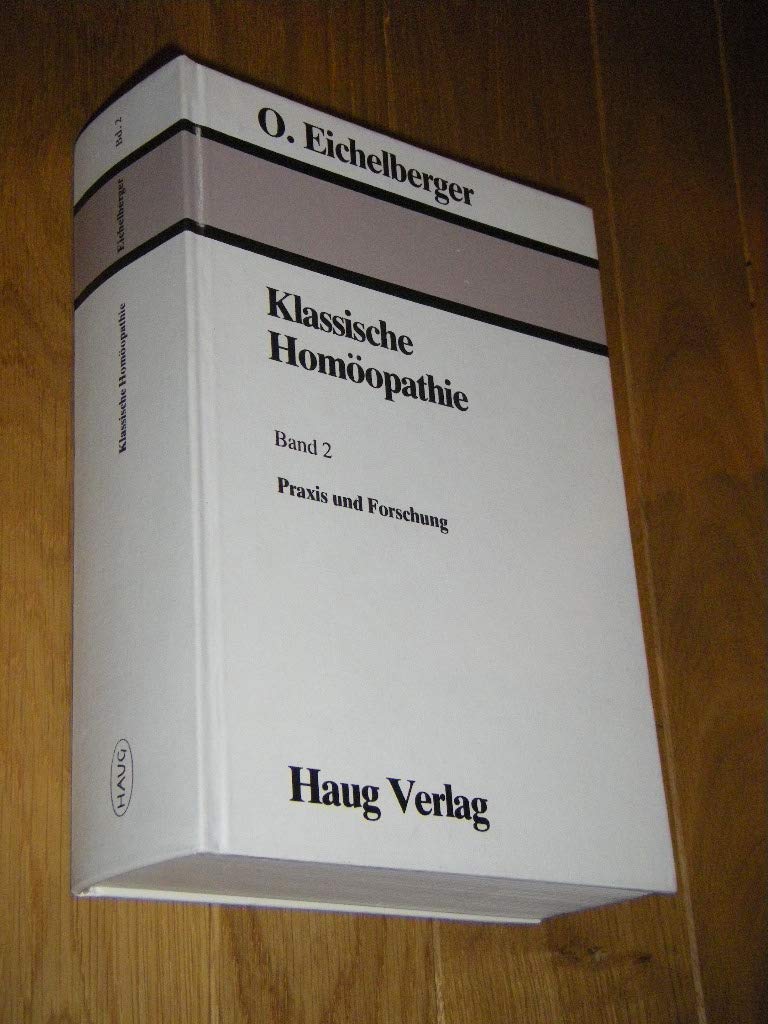 Klassische Homöopathie.Bd. 2., Praxis und Forschung Health, Nutrition & Fitness
