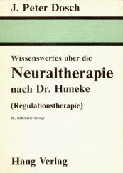 Wissenswertes über die Neuraltherapie nach Dr. Huneke (Regulationstherapie) Books