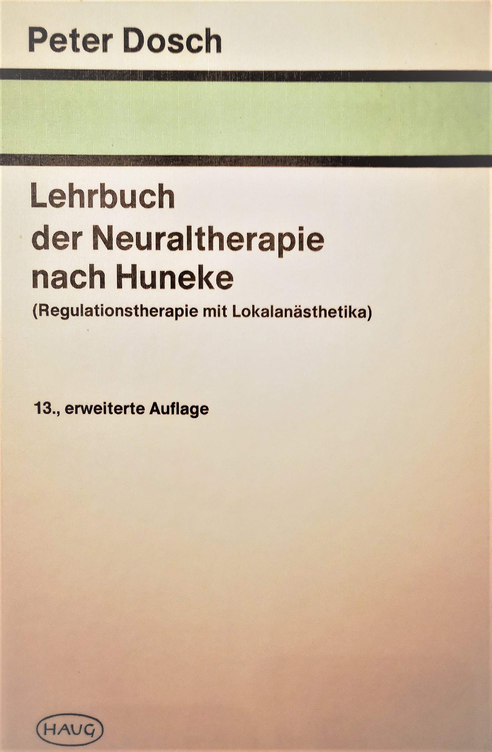 Lehrbuch der Neuraltherapie nach Huneke (Regulationstherapie mit Lokalanästhetika) Books