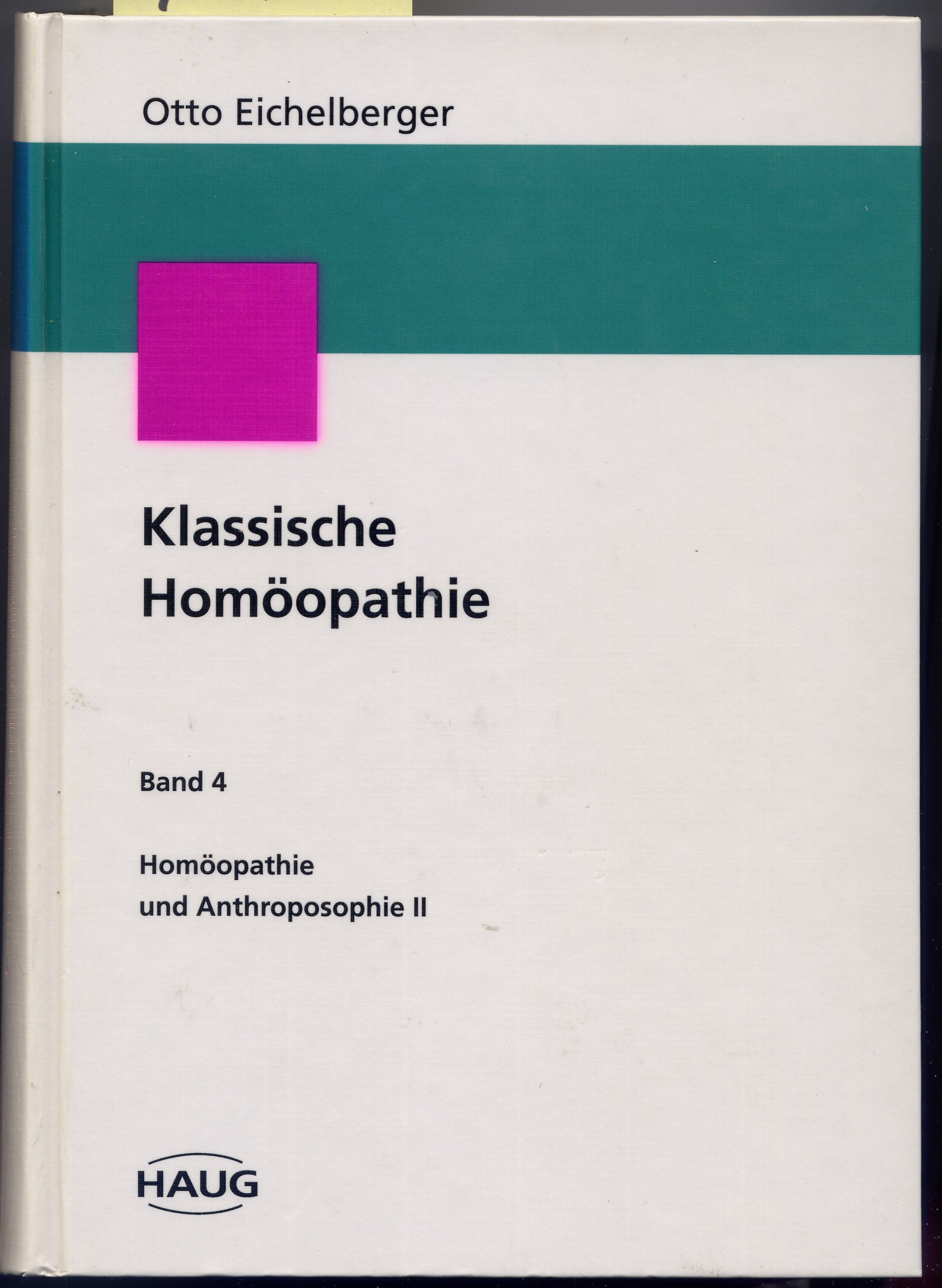 Klassische Homöopathie, Bd.4, Homöopathie und Anthroposophie Medicine