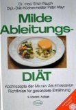 Milde Ableitungsdiät: Kochrezepte der Milden Ableitungskur. Richtlinien für gesündere Ernährung Health, Nutrition & Fitness