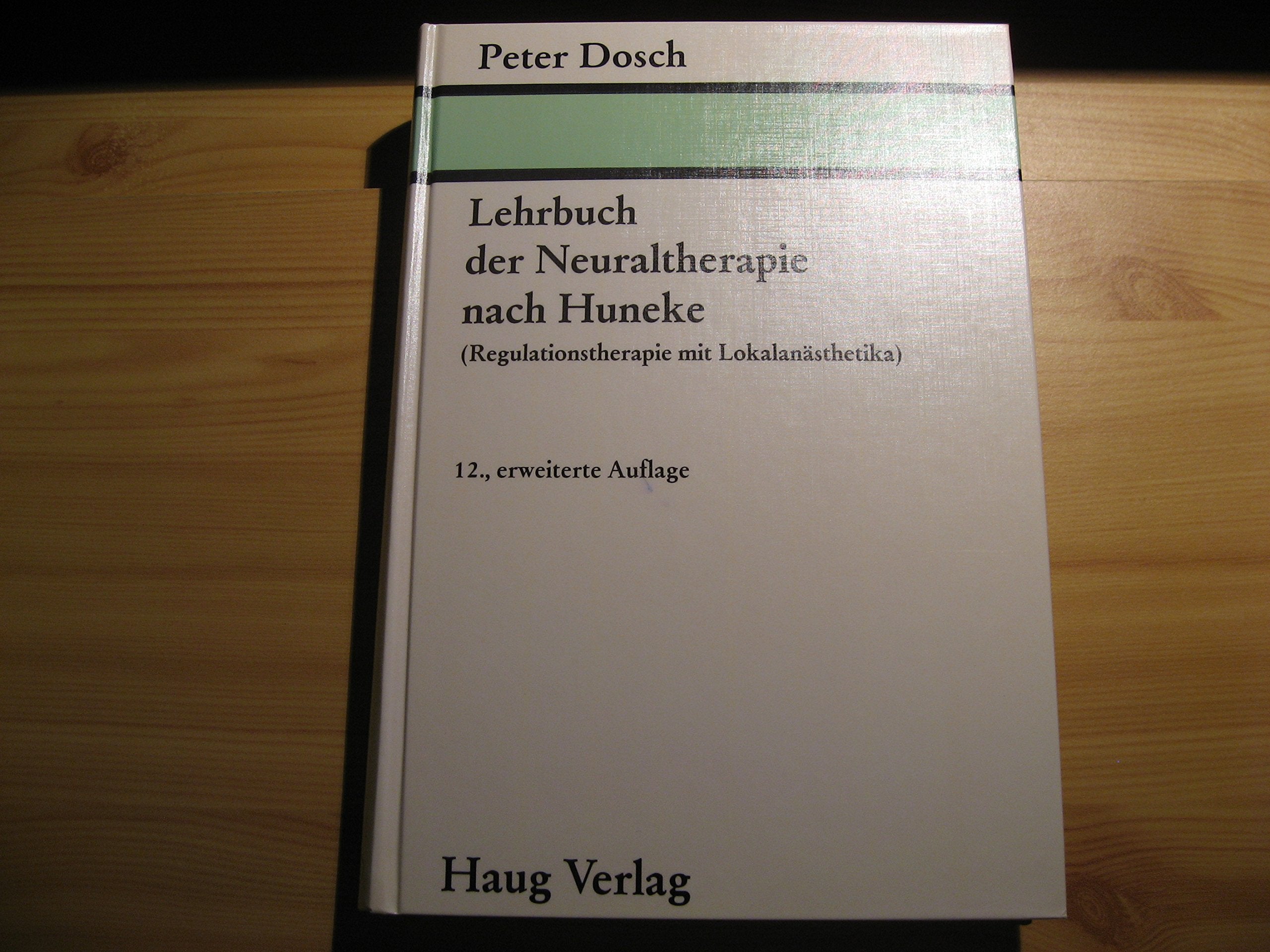 Lehrbuch der Neuraltherapie nach Huneke. Regulationstherapie mit Lokalanästhetika Books