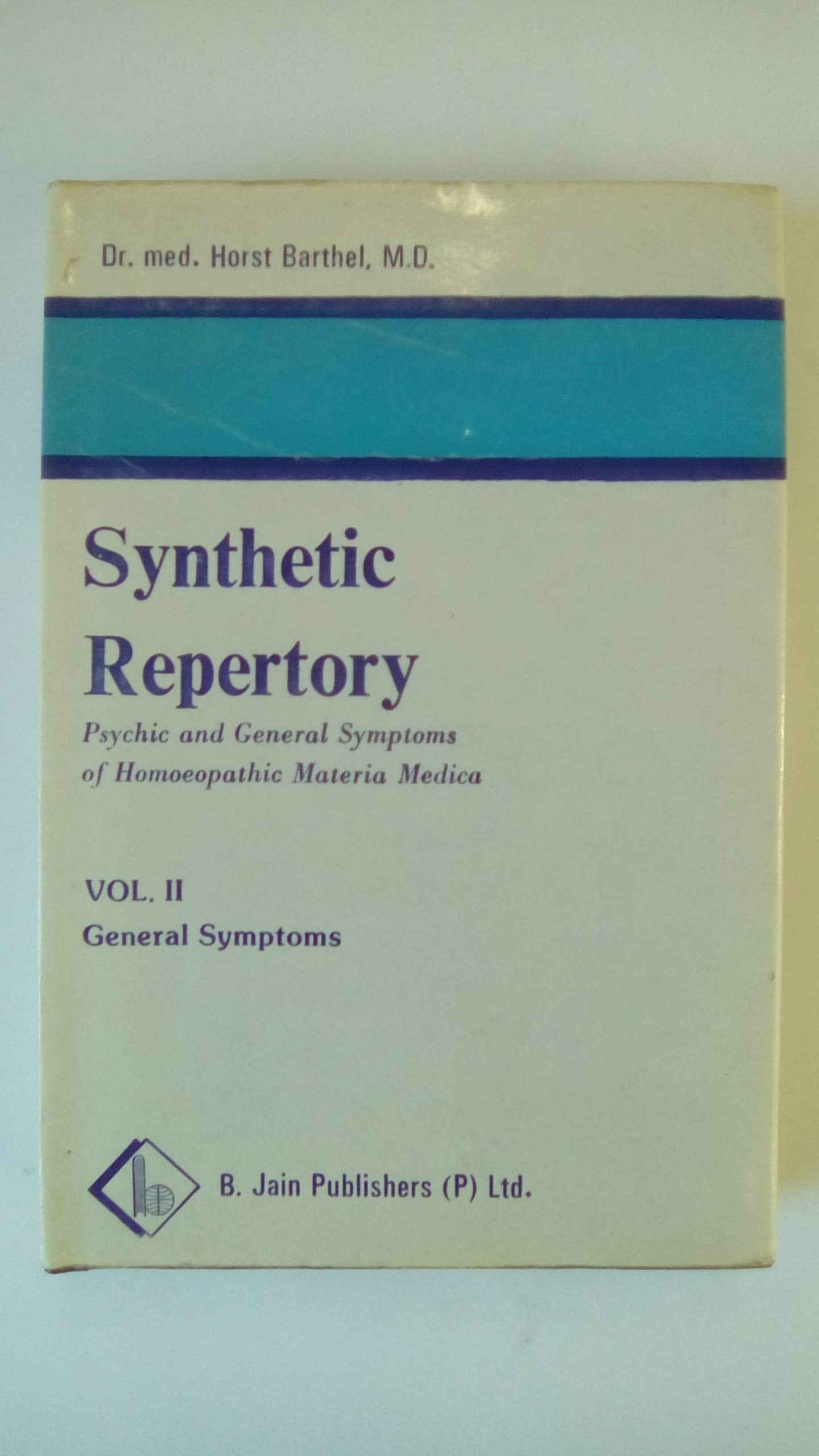 Allgemeinsymptome. Synthetisches Repertorium (Bd. 2): Psychic and General Symptoms of the Homoeopathic Materia Medica Medicine