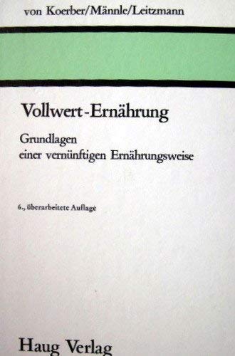 Vollwert-Ernährung. Grundlagen einer vernünftigen Ernährungsweise Health, Nutrition & Fitness