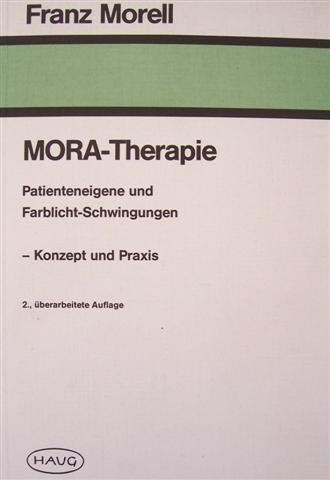 MORA-Therapie. Patienteneigene und Farblicht-Schwingungen - Konzept und Praxis Psychology