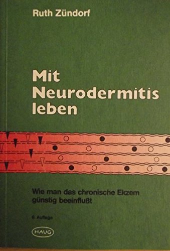 Mit Neurodermitis leben. Wie man das chronische Ekzem günstig beeinflusst Health, Nutrition & Fitness