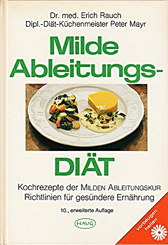 Milde Ableitungsdiät: Kochrezepte der Milden Ableitungskur. Richtlinien für gesündere Ernährung Health, Nutrition & Fitness