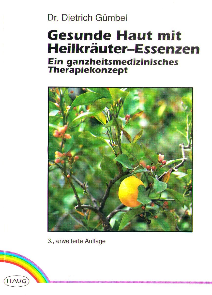 Gesunde Haut mit Heilkräuter-Essenzen. Ein ganzheitsmedizinisches Therapiekonzept Books