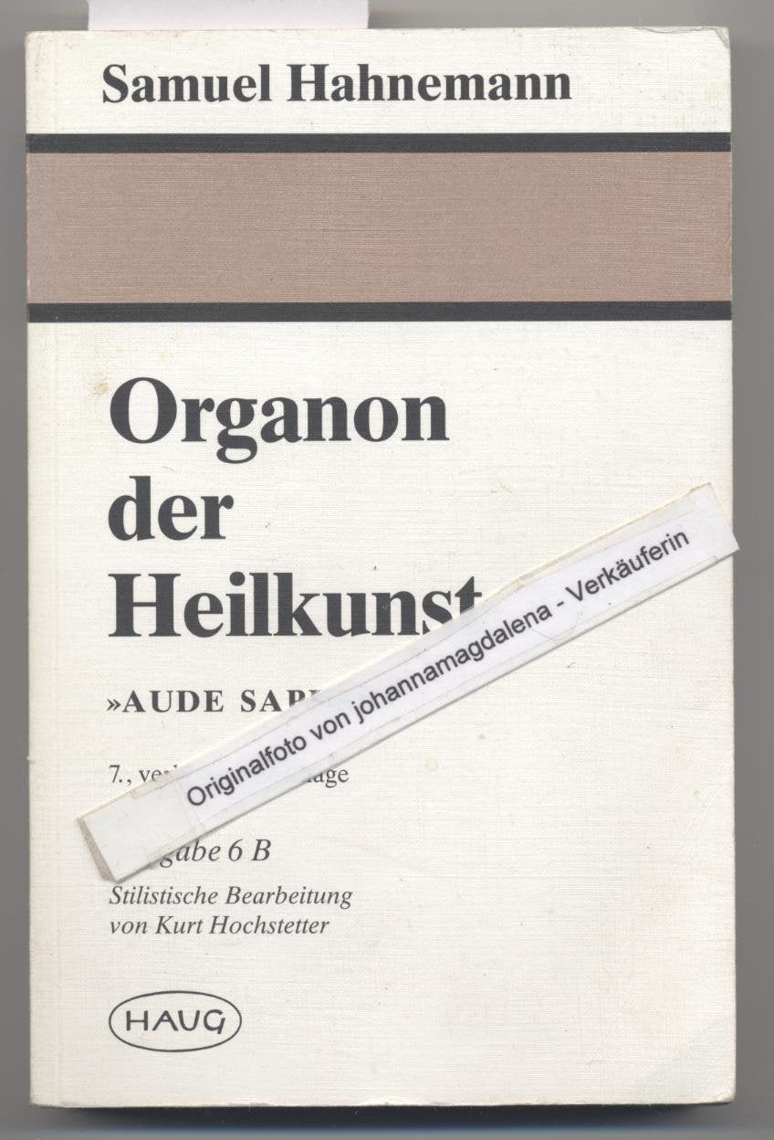Organon der Heilkunst. ' Aude Sapere'. Ausgabe 6 B Medicine