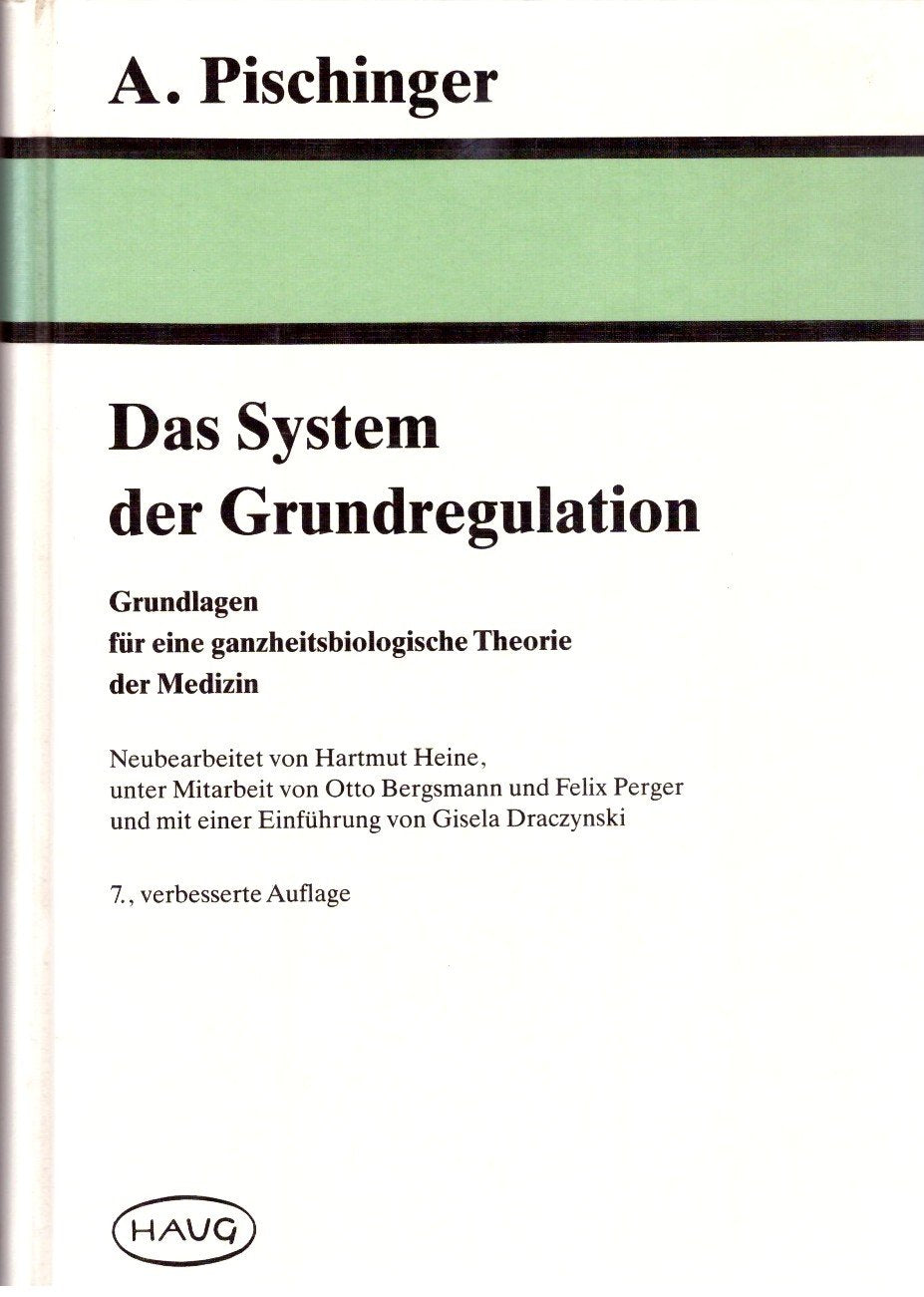 Das System der Grundregulation. Grundlagen für eine ganzheitsbiologische Theorie der Medizin Books