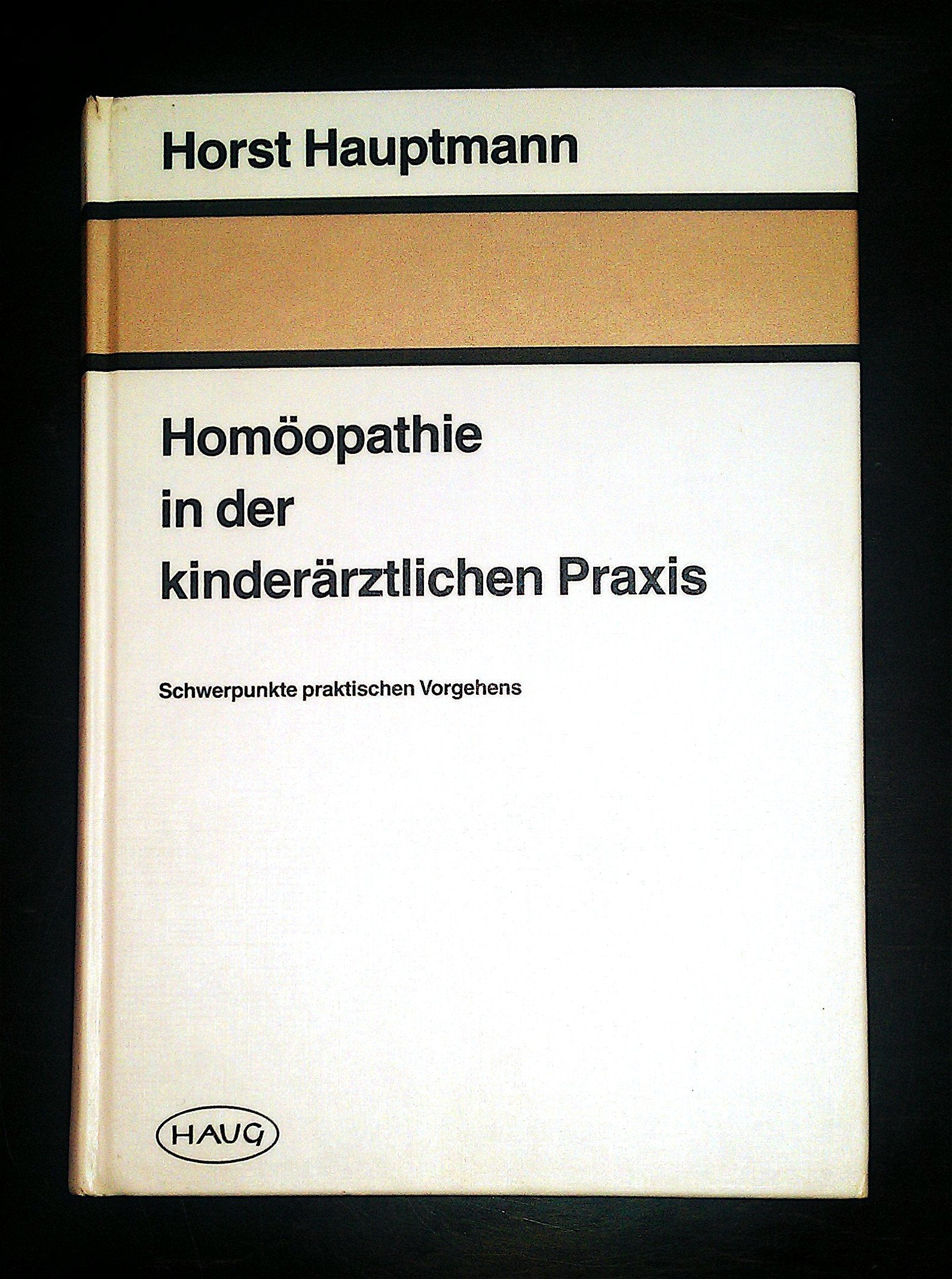 Homöopathie in der kinderärztlichen Praxis. Schwerpunkte praktischen Vorgehens Medicine