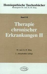 Homöopathische Taschenbücher, Bd.3/2, Therapie chronischer Erkrankungen Medicine