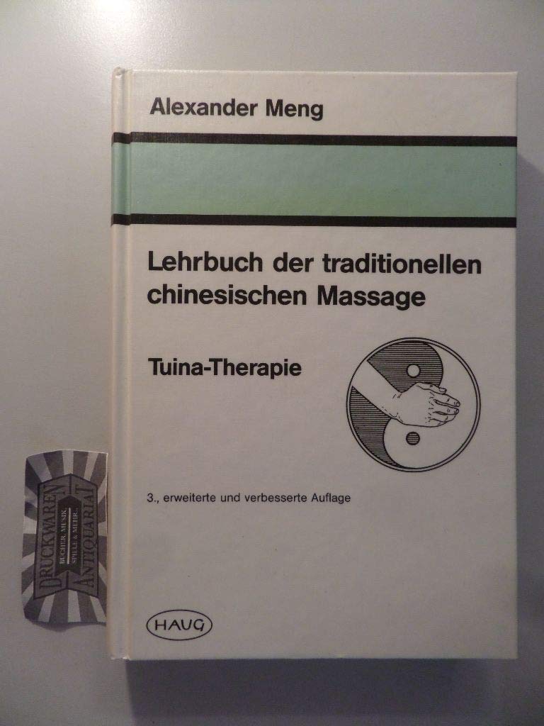 Lehrbuch der traditionellen chinesischen Massage. Tuina-Therapie, Broschüre 21.5.0 Health, Nutrition & Fitness