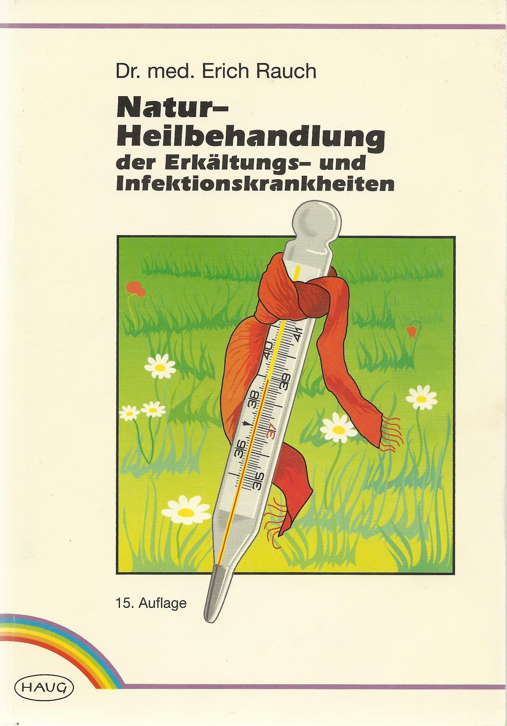 Natur-Heilbehandlung der Erkältungs- und Infektionskrankheiten Medicine
