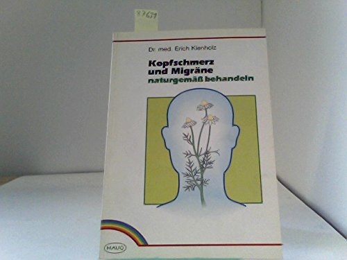 Kopfschmerz und Migräne naturgemäß behandeln Medicine