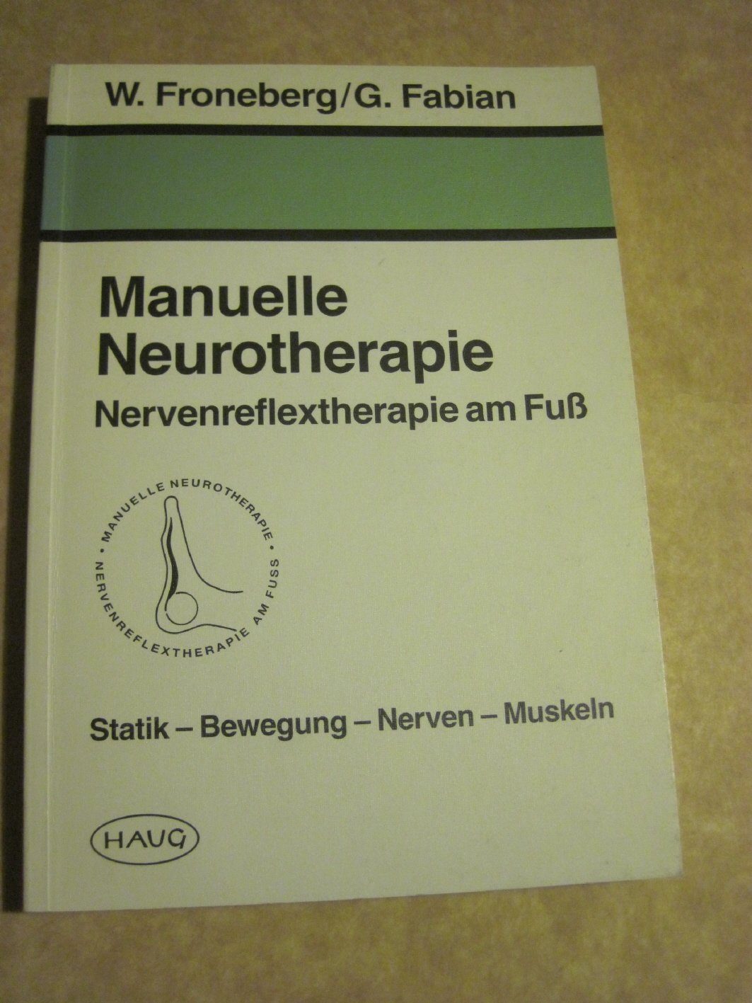 Manuelle Neurotherapie. Nervenreflextherapie am Fuss Medicine