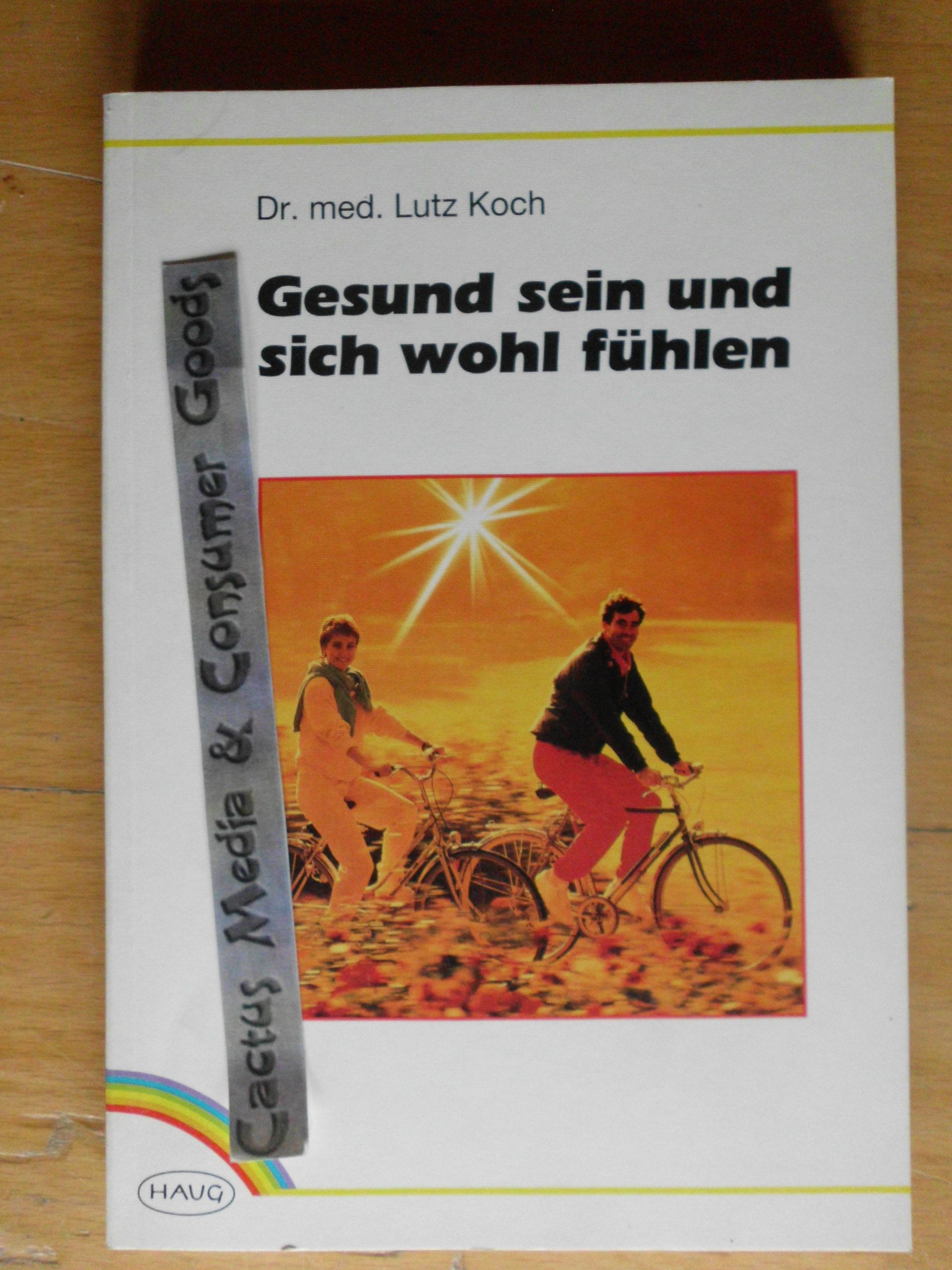 Gesund sein und sich wohl fühlen. Verbessern Sie Ihre Körperfunktionen auf natürlichem Wege Books