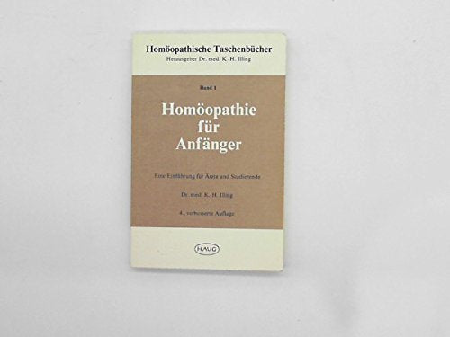 Homöopathische Taschenbücher, Bd.1, Homöopathie für Anfänger Health, Nutrition & Fitness