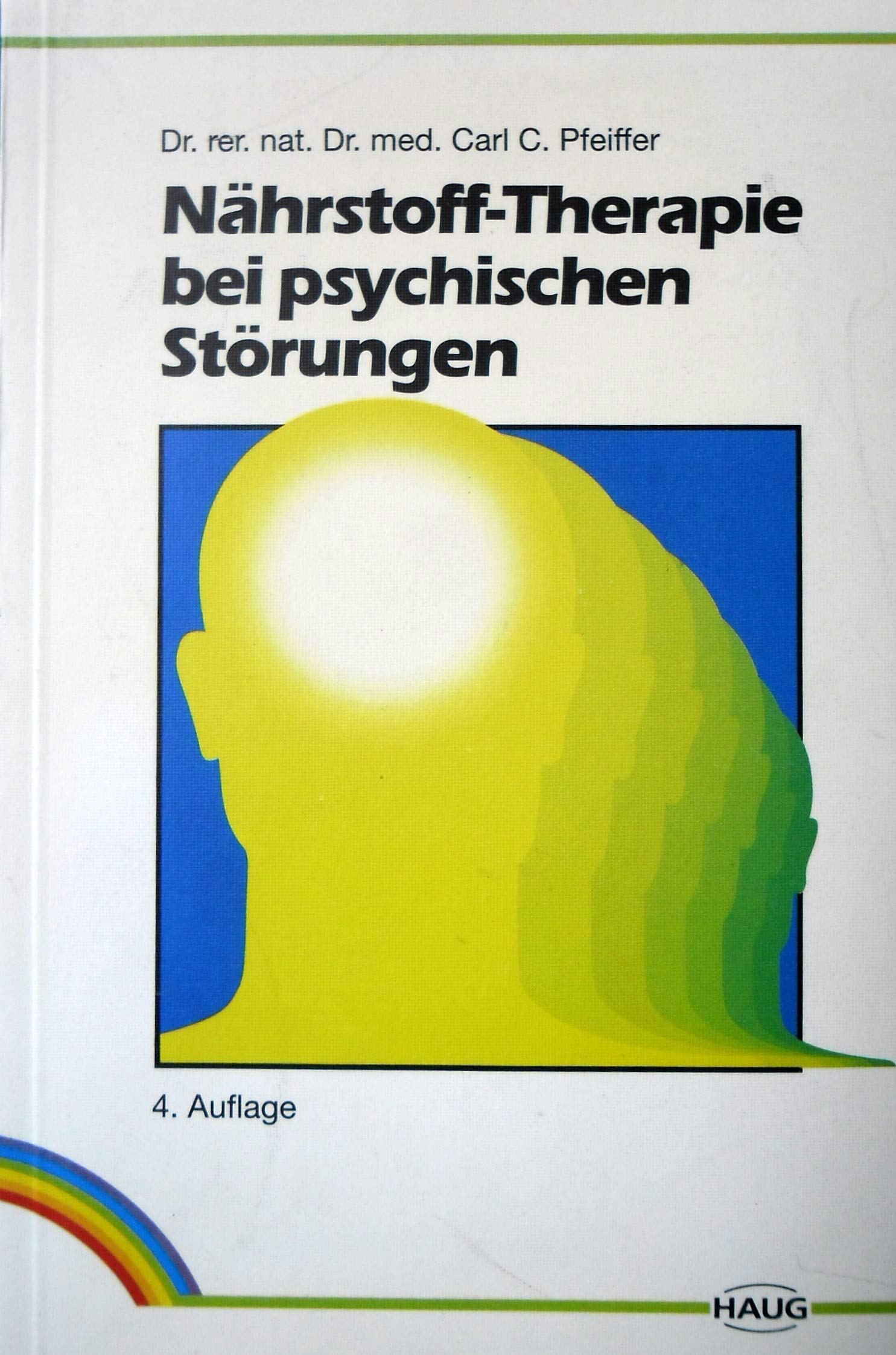 Nährstoff-Therapie bei psychischen Störungen. The Golden Pamphlet Health, Nutrition & Fitness