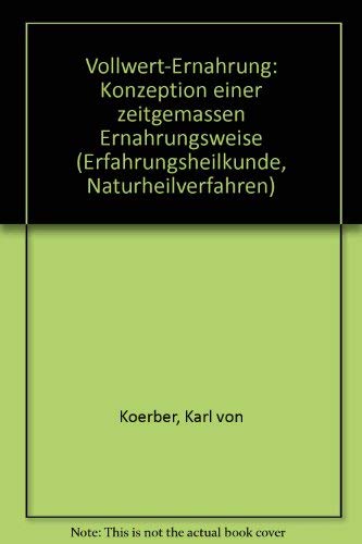 Vollwert-Ernährung. Konzeption einer zeitgemässen Ernährungsweise Health, Nutrition & Fitness