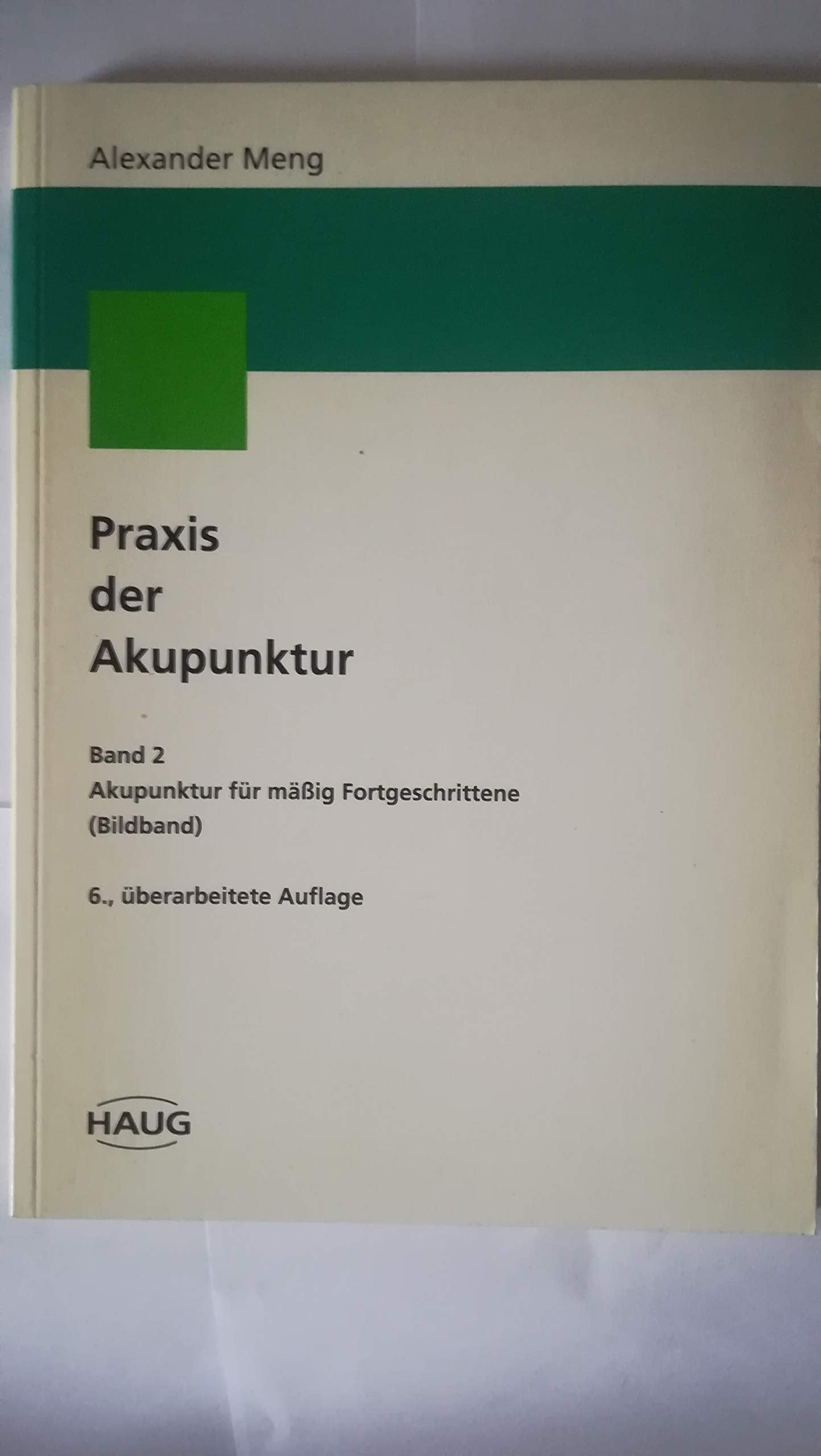 Praxis der Akupunktur, Bd.2, Akupunktur für mäßig Fortgeschrittene, in 2 Tln. Health, Nutrition & Fitness