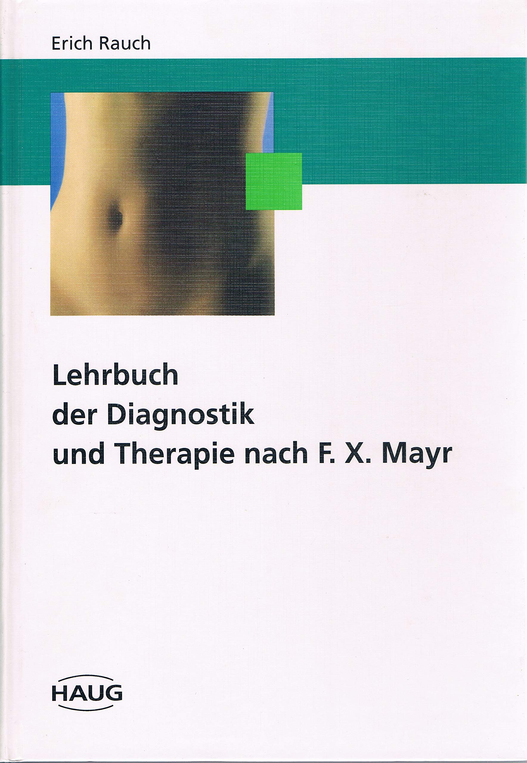 Lehrbuch der Diagnostik und Therapie nach F. X. Mayr Medicine