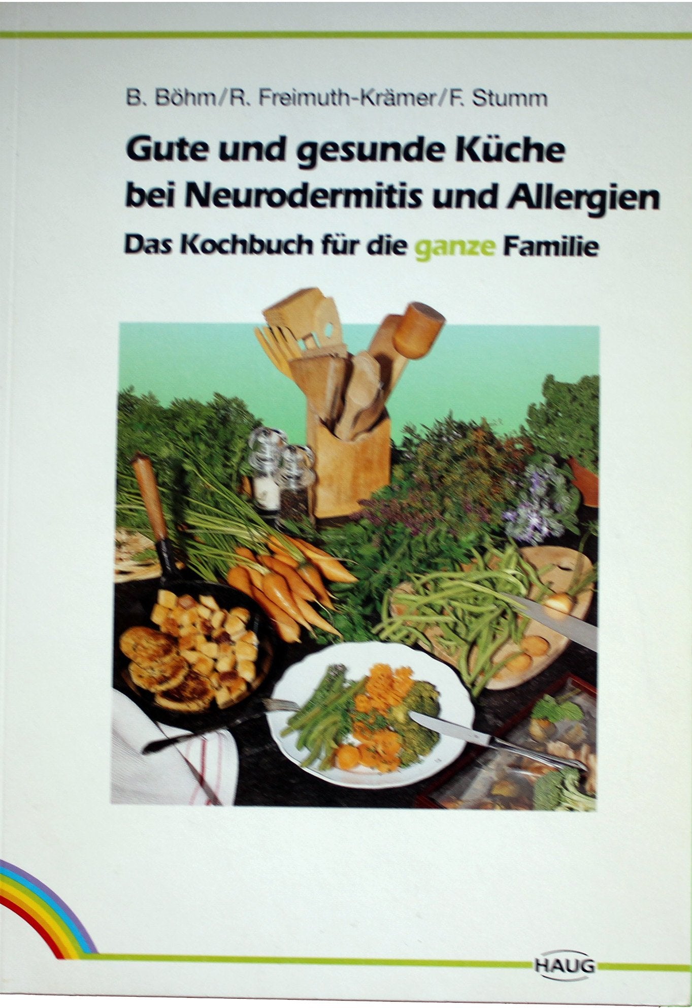 Gute und gesunde Küche bei Neurodermitis und Allergien. Das Kochbuch für die ganze Familie Medicine