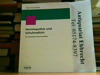 Homöopathie und Schulmedizin. Zur Soziologie eines Konfliktes Health, Nutrition & Fitness
