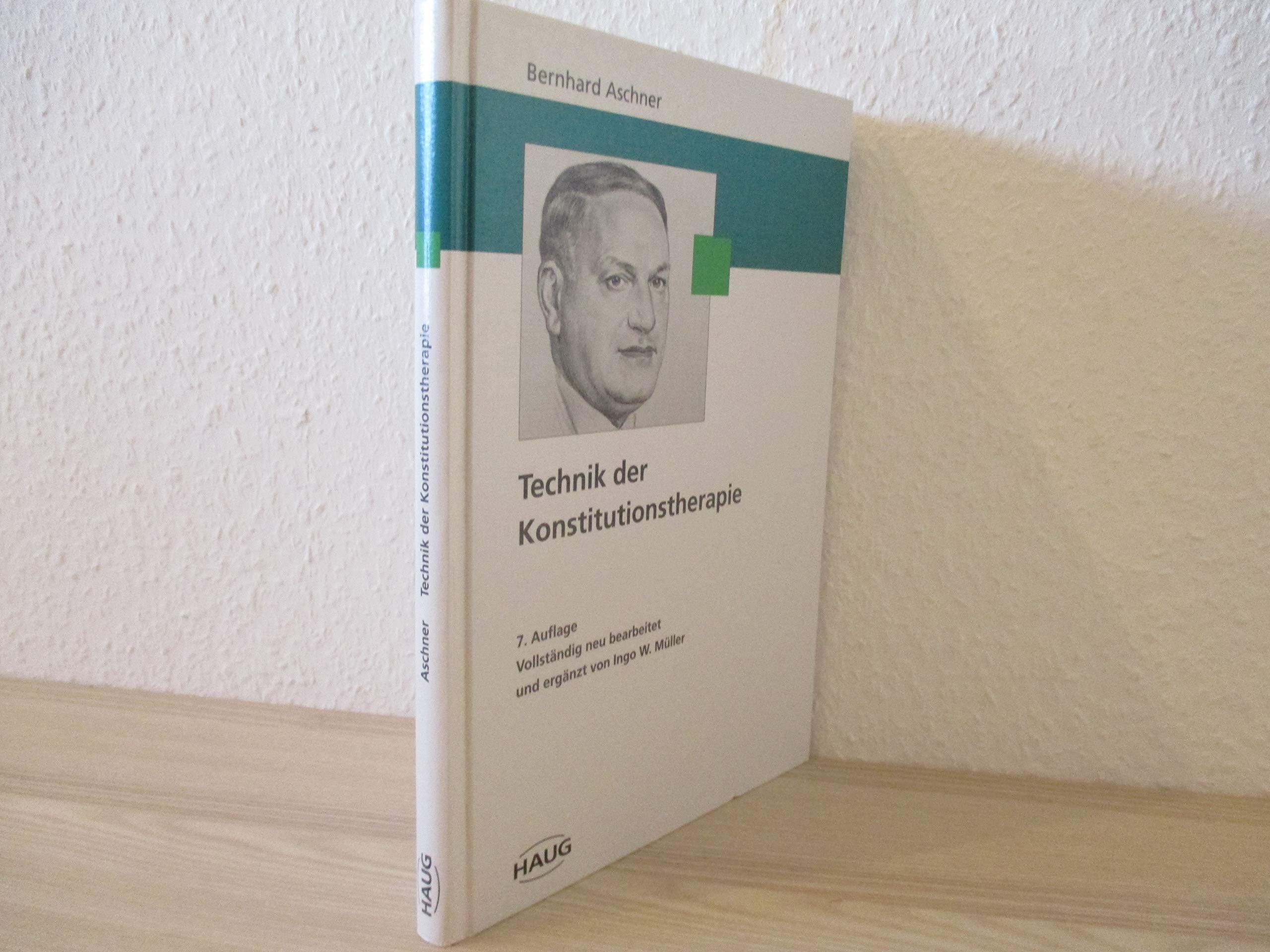 Product Image: Technik der Konstitutionstherapie: Mit 150 Fallbeispielen aus der Praxis - Bernhard Aschner