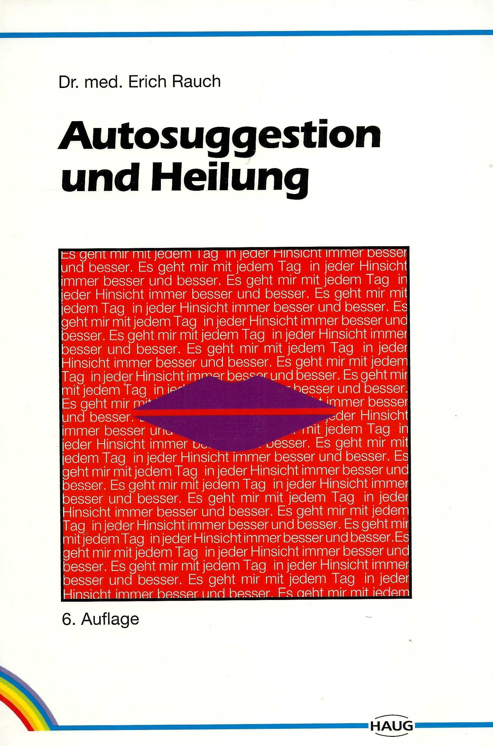 Autosuggestion und Heilung. Die innere Selbst-Mithilfe Medicine Books