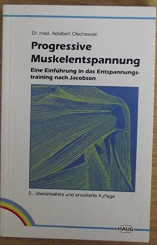 Progressive Muskelentspannung. Eine Einführung in das Entspannungstraining nach Jacobson Religion & Esotericism