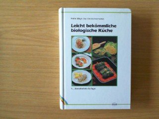 Leicht bekömmliche biologische Küche Cooking & Enjoying