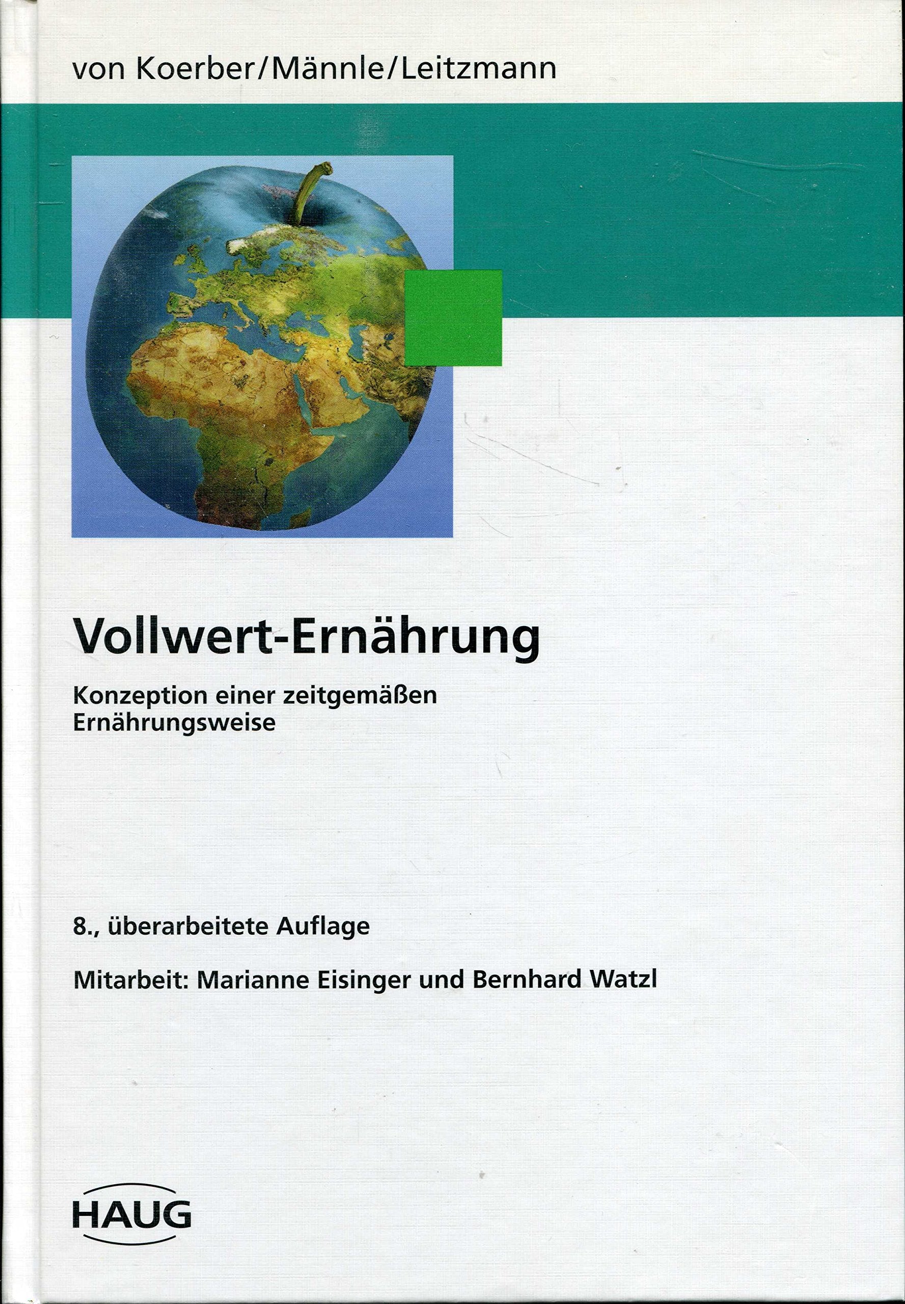 Vollwert-Ernährung. Konzeption einer zeitgemässen Ernährungsweise Medicine