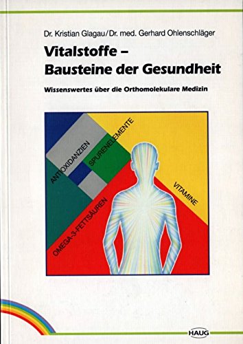 Vitalstoffe - Bausteine der Gesundheit. Wissenswertes über die orthomolekulare Medizin Books