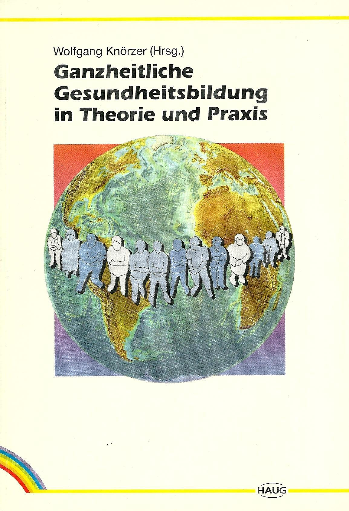 Ganzheitliche Gesundheitsbildung in Theorie und Praxis Medicine