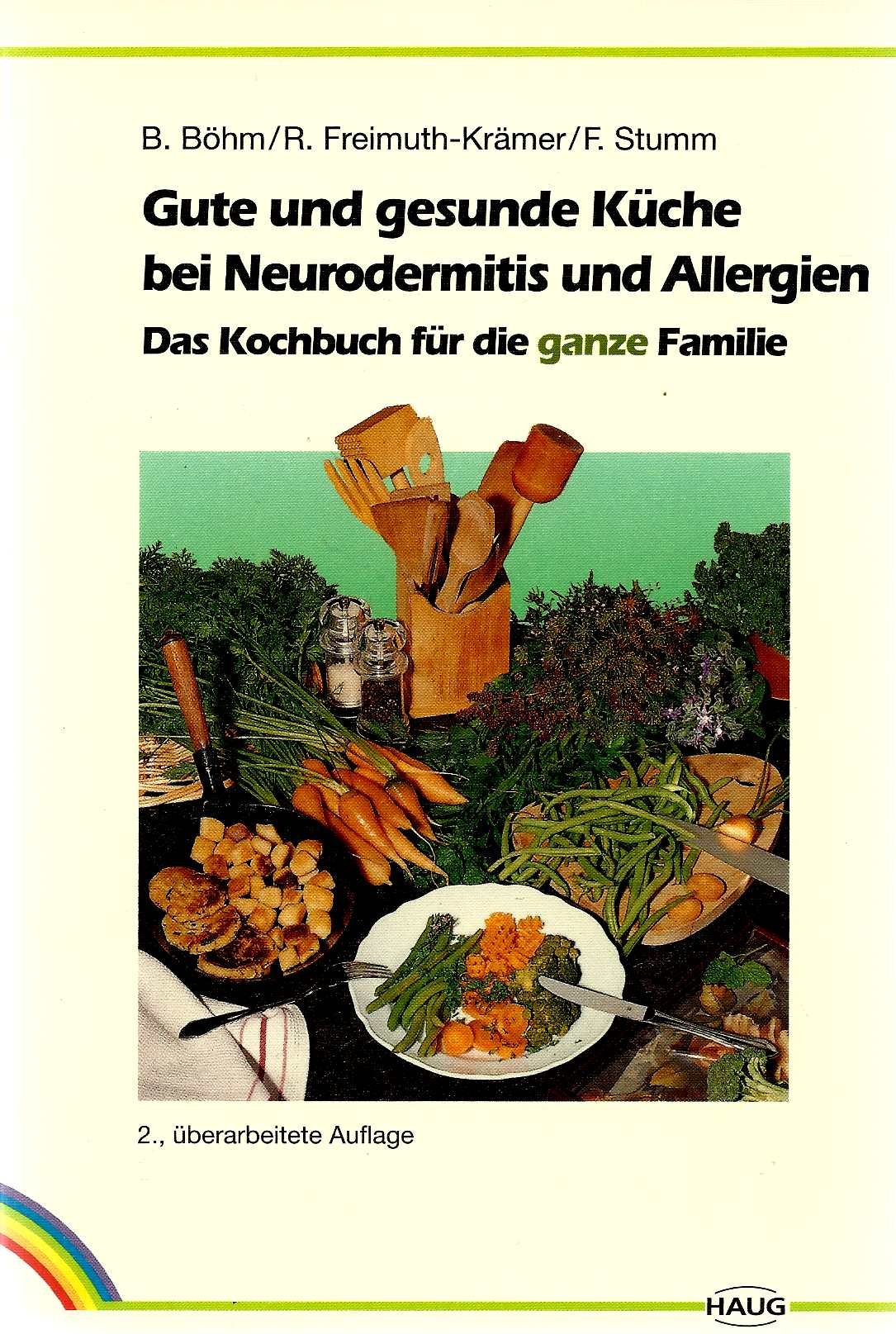 Gute und gesunde Küche bei Neurodermitis und Allergien. Das Kochbuch für die ganze Familie Medicine