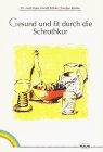 Gesund und fit durch die Schrothkur. Mit Tips in den Bereichen Ernährung, Physikalische Therapie und Sport während und nach der Kur Travel Guides
