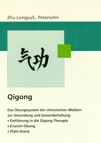 Qigong. Das Übungssystem der chinesischen Medizin zur Gesundung und Gesunderhaltung Health, Nutrition & Fitness