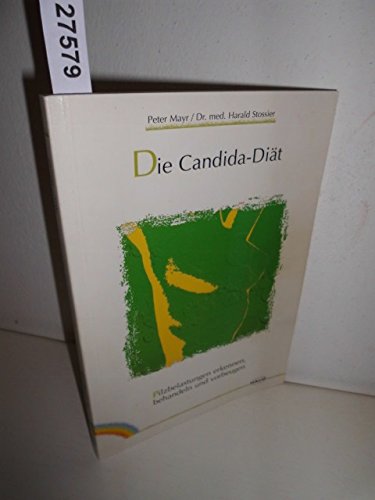Die Candida-Diät. Pilzbelastungen erkennen, behandeln und vorbeugen Health, Nutrition & Fitness