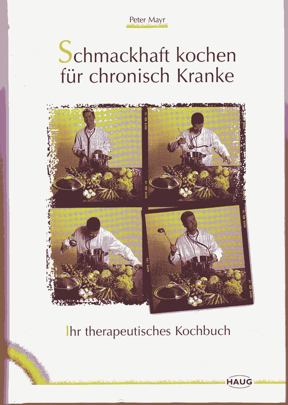 Schmackhaft kochen für chronisch Kranke. Ihr therapeutisches Kochbuch Travel Guides