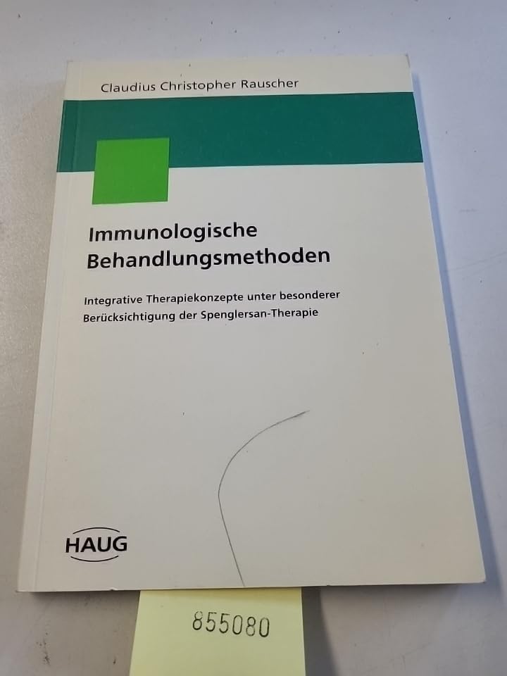 Immunologische Behandlungsmethoden. Integrative Therapiekonzepte unter besonderer Berücksichtigung der Spenglersan-Therapie Books