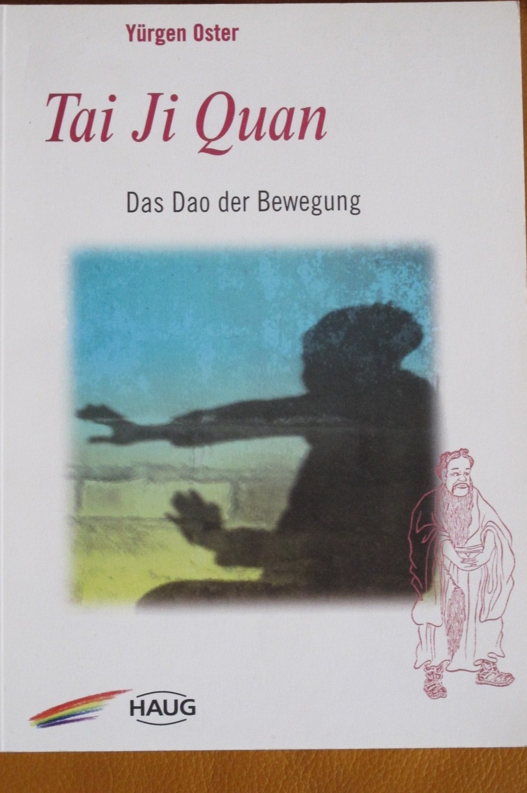 Tai Ji Quan. Das Dao der Bewegung Medicine