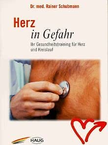 Herz in Gefahr. Ihr Gesundheitstraining für Herz und Kreislauf Books