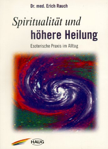 Spiritualität und Heilung. Esoterische Praxis im Alltag Psychology