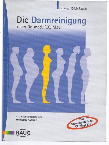 Die Darmreinigung nach Dr. med. F. X. Mayr Medicine