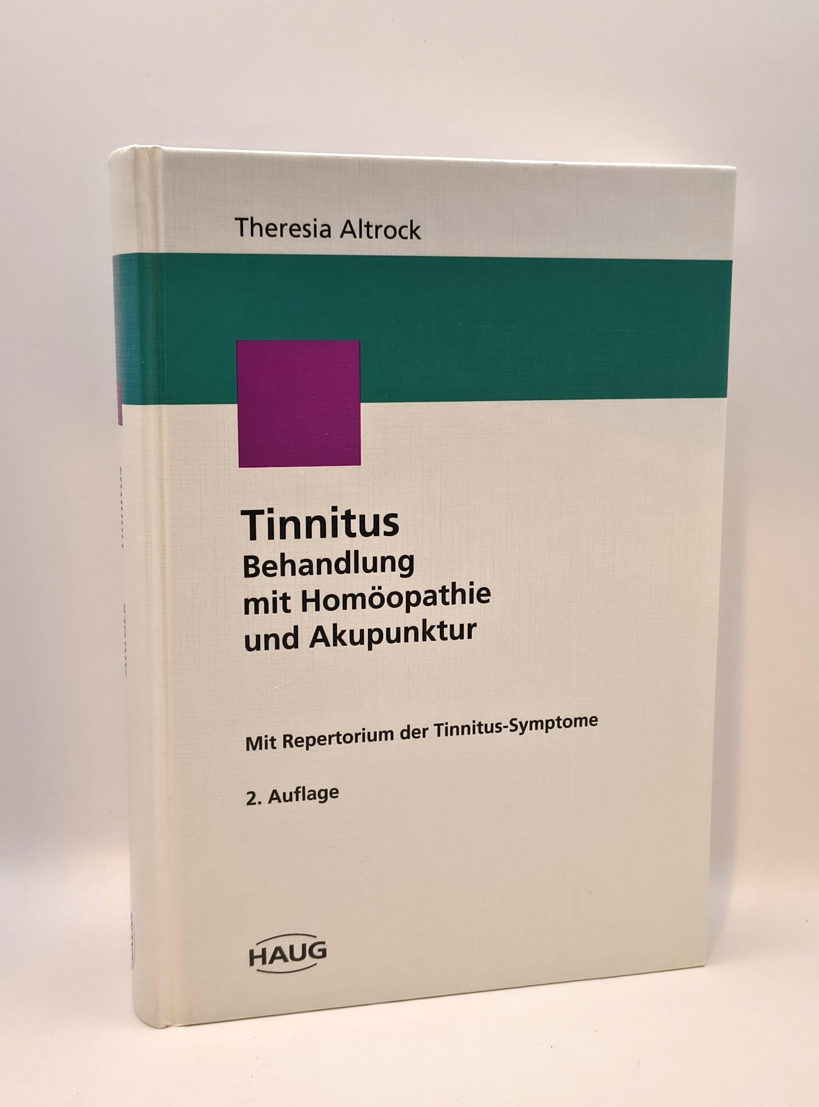 Tinnitus-Behandlung mit Homöopathie und Akupunktur. Mit einem Repertorium der Tinnitus-Symptome Medicine